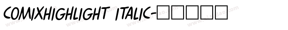 ComixHighlight Italic字体转换